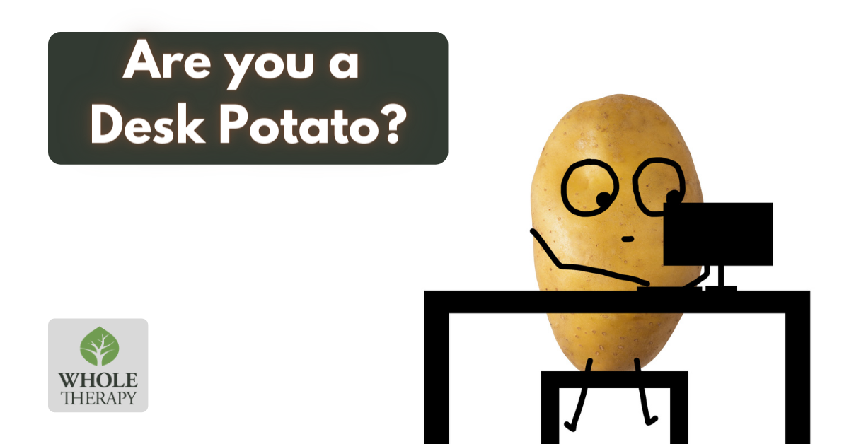 Are you a Desk Potato?