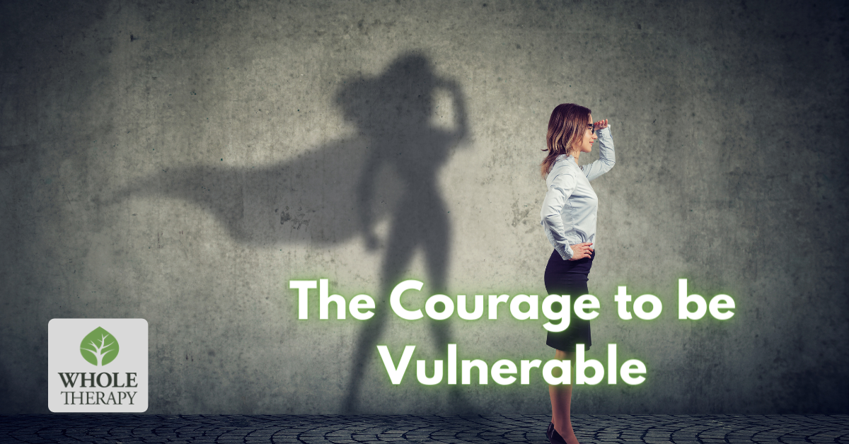 The Courage to be Vulnerable