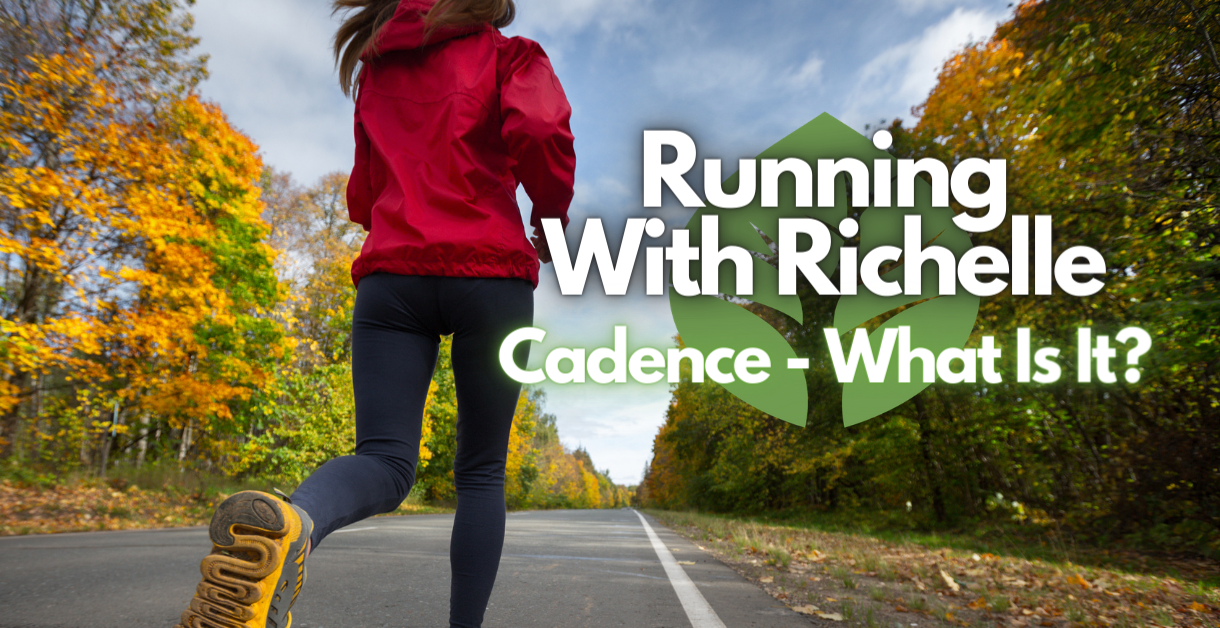 Running With Richelle – Cadence