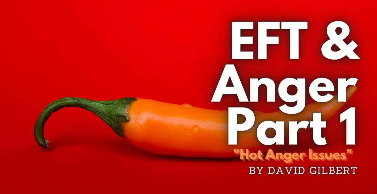 EFT and Anger Part One – Hot Anger Issues