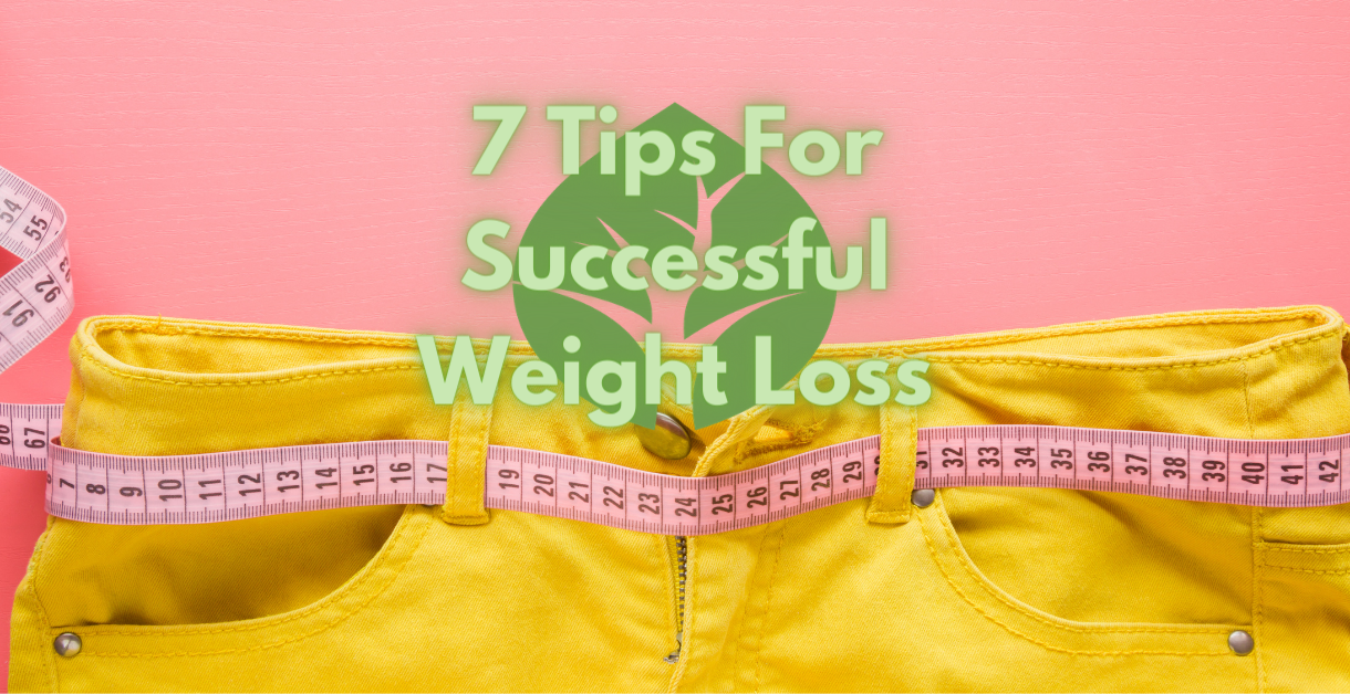 7 Tips For Successful Weight-Loss