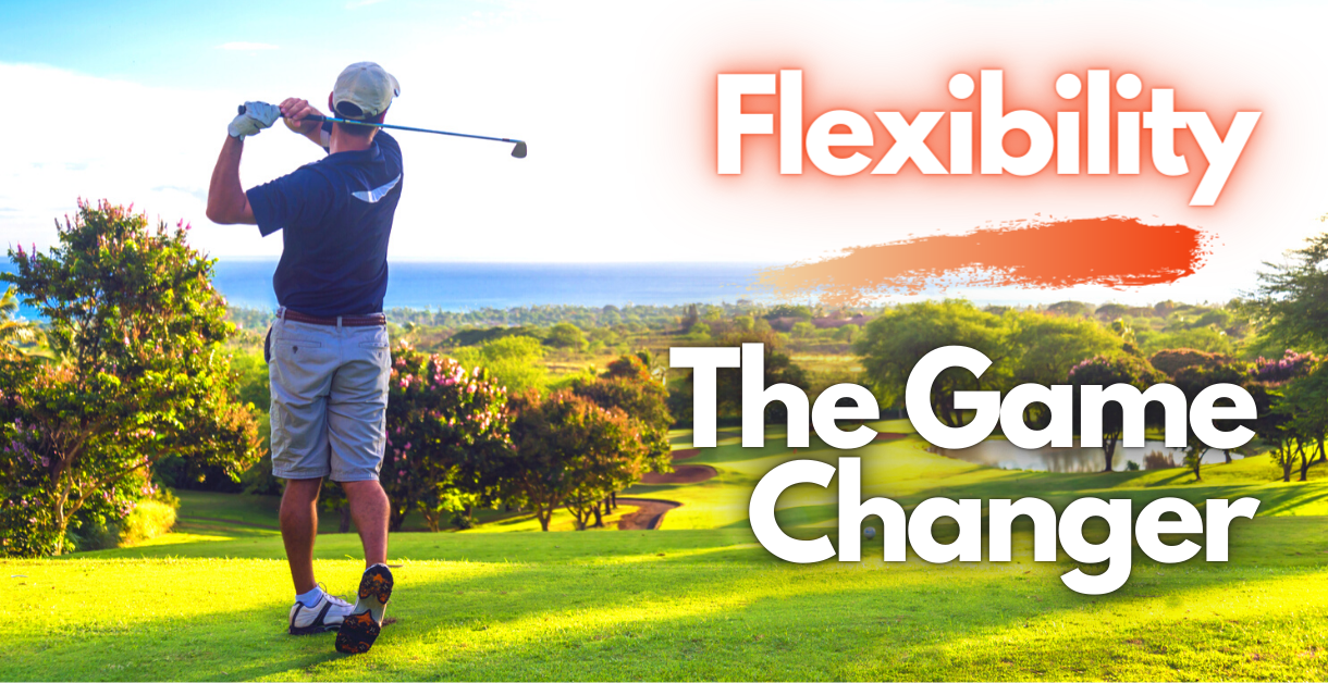 Flexibility – The Game Changer