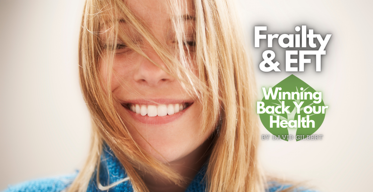 Frailty & EFT – Winning Back Your Emotional Freedom