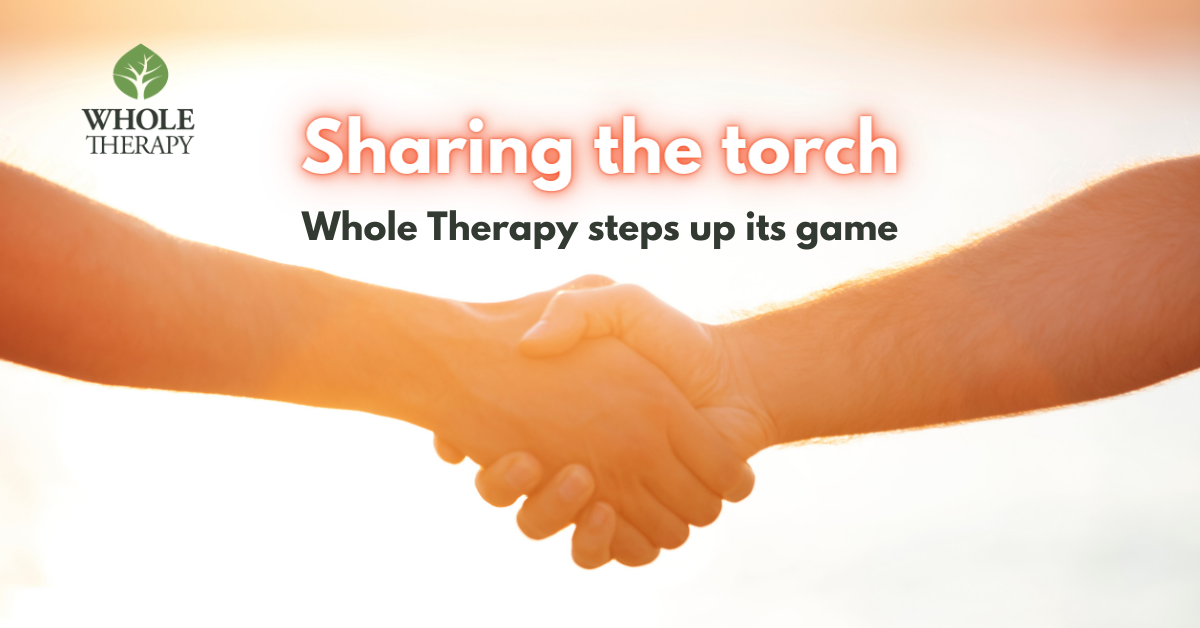 Sharing The Torch: Whole Therapy Steps up its Game