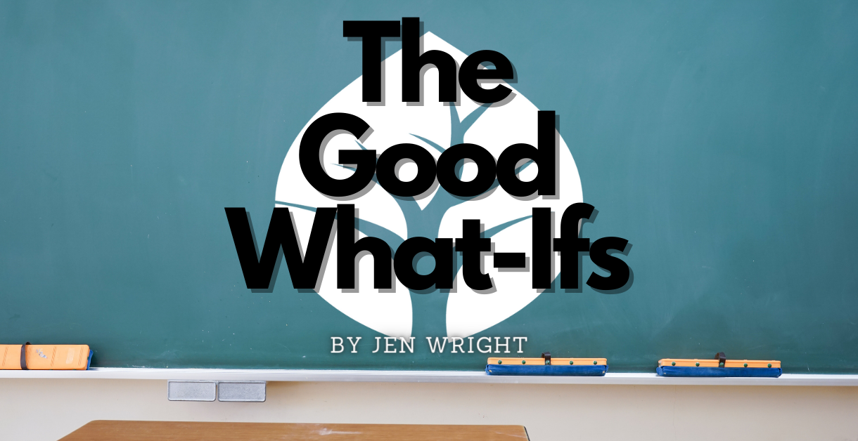 The Good What-ifs
